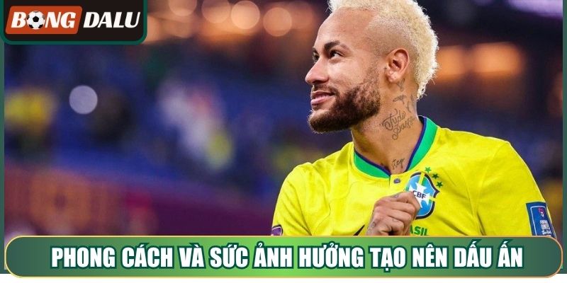 Phong cách và sức ảnh hưởng tạo nên dấu ấn khác biệt