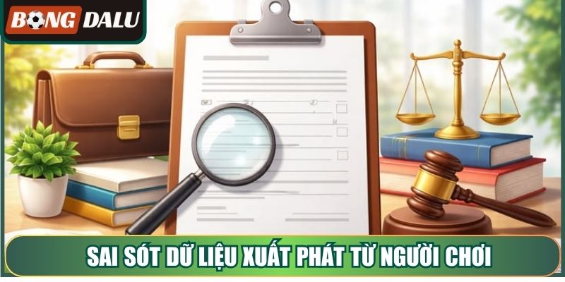 Sai sót dữ liệu xuất phát từ người chơi